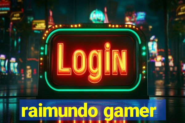 raimundo gamer